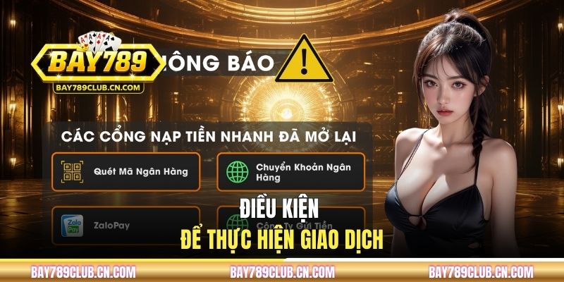 Điều kiện để thực hiện giao dịch